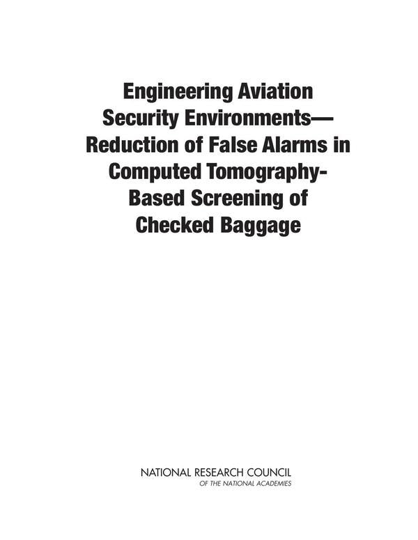 Engineering Aviation Security EnvironmentsReduction of False Alarms in Computed Tomography-Based Scr | AA. VV.