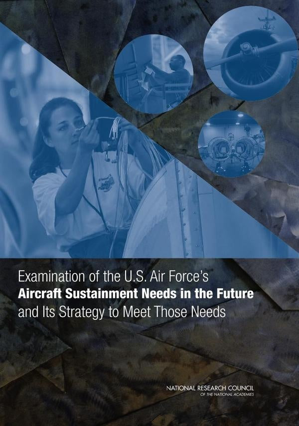 Examination of the U.S. Air Force's Aircraft Sustainment Needs in the Future and Its Strategy to Mee | AA. VV.