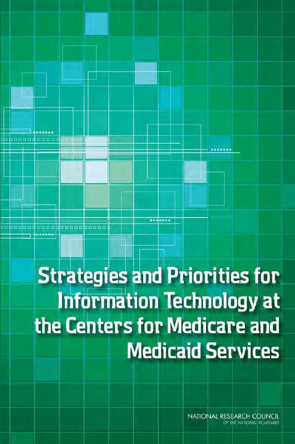 Strategies and Priorities for Information Technology at the Centers for Medicare and Medicaid Servic | AA. VV.