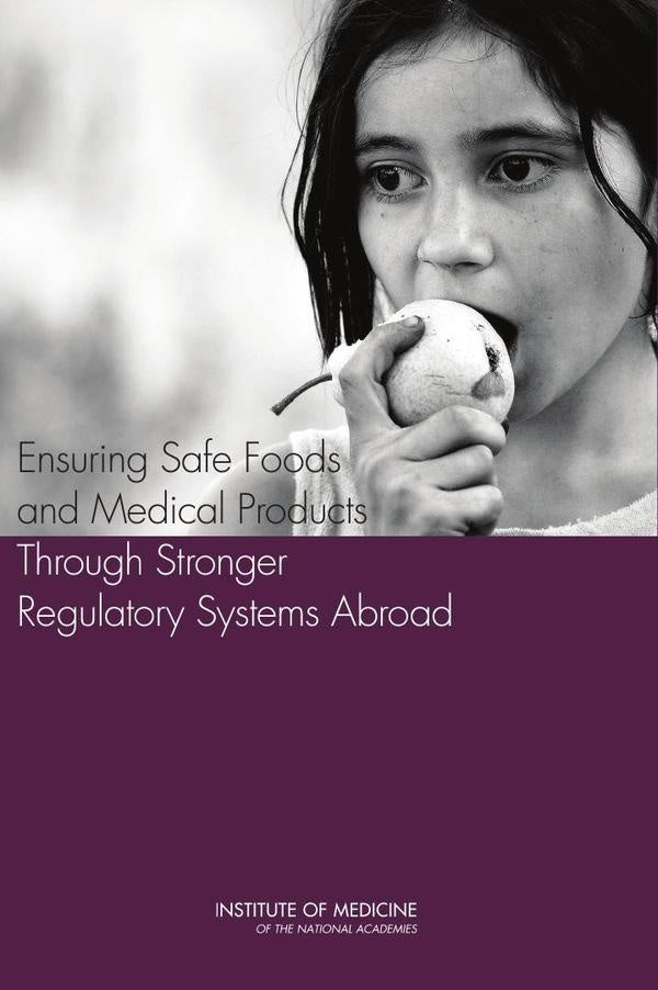 Ensuring Safe Foods and Medical Products Through Stronger Regulatory Systems Abroad | AA. VV.