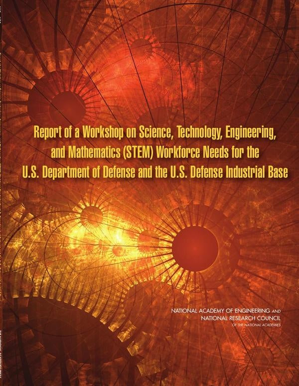 Report of a Workshop on Science, Technology, Engineering, and Mathematics (STEM) Workforce Needs for | AA. VV.