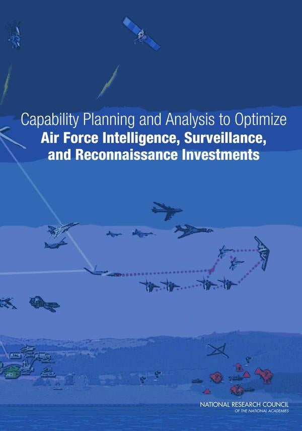 Capability Planning and Analysis to Optimize Air Force Intelligence, Surveillance, and Reconnaissanc | AA. VV.