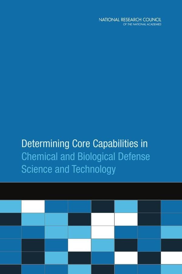 Determining Core Capabilities in Chemical and Biological Defense Science and Technology | AA. VV.