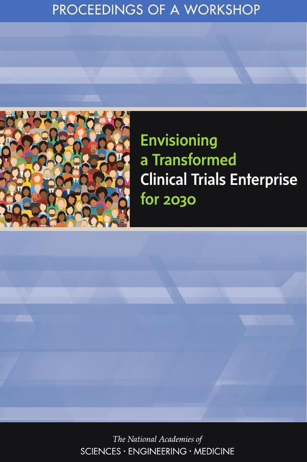 Envisioning a Transformed Clinical Trials Enterprise for 2030 | AA. VV.