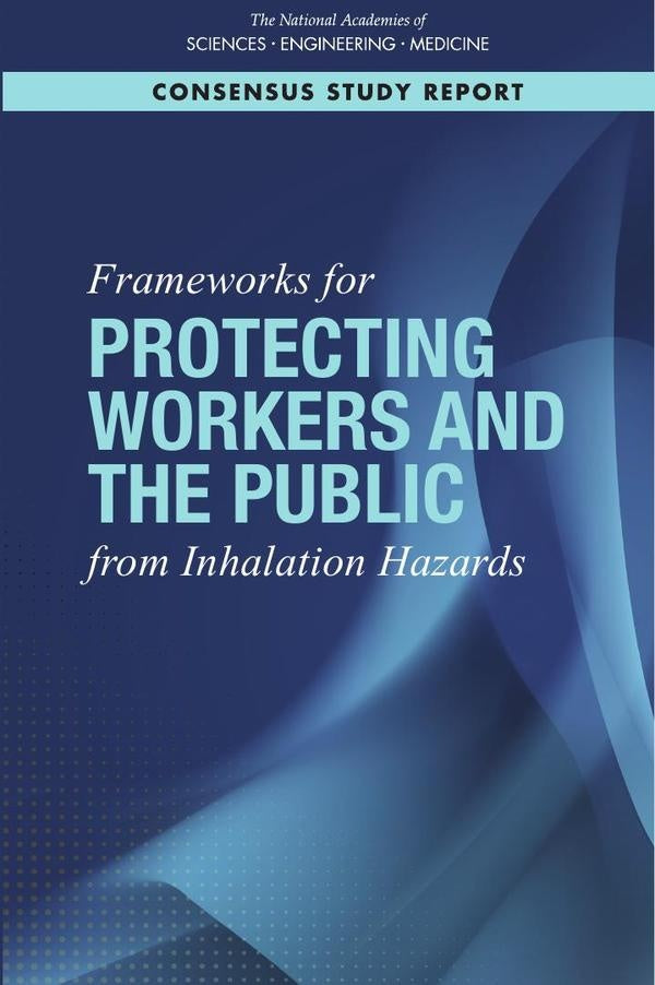 Frameworks for Protecting Workers and the Public from Inhalation Hazards | AA. VV.