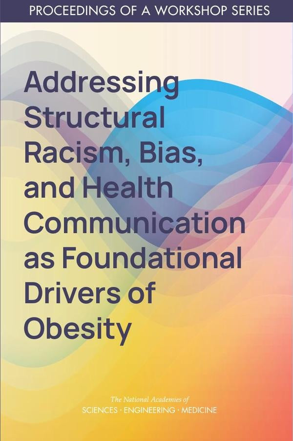 Addressing Structural Racism, Bias, and Health Communication as Foundational Drivers of Obesity | AA. VV.