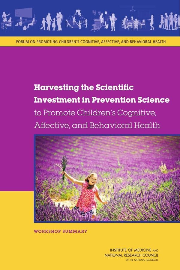 Harvesting the Scientific Investment in Prevention Science to Promote Children's Cognitive, Affectiv | AA. VV.