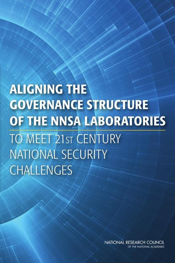 Aligning the Governance Structure of the NNSA Laboratories to Meet 21st Century National Security Ch | AA. VV.
