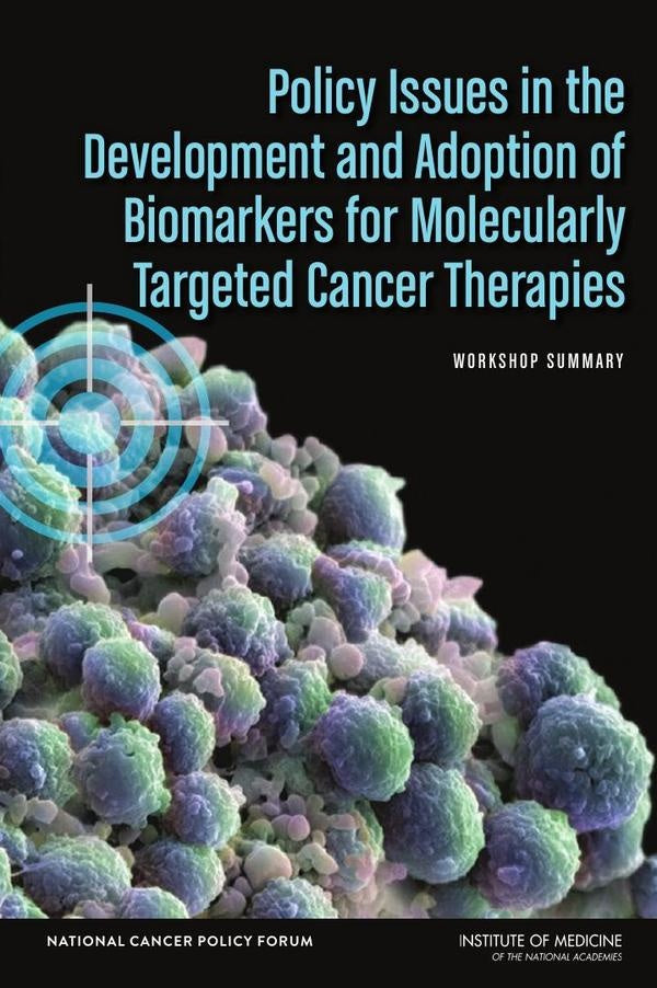 Policy Issues in the Development and Adoption of Biomarkers for Molecularly Targeted Cancer Therapie | AA. VV.