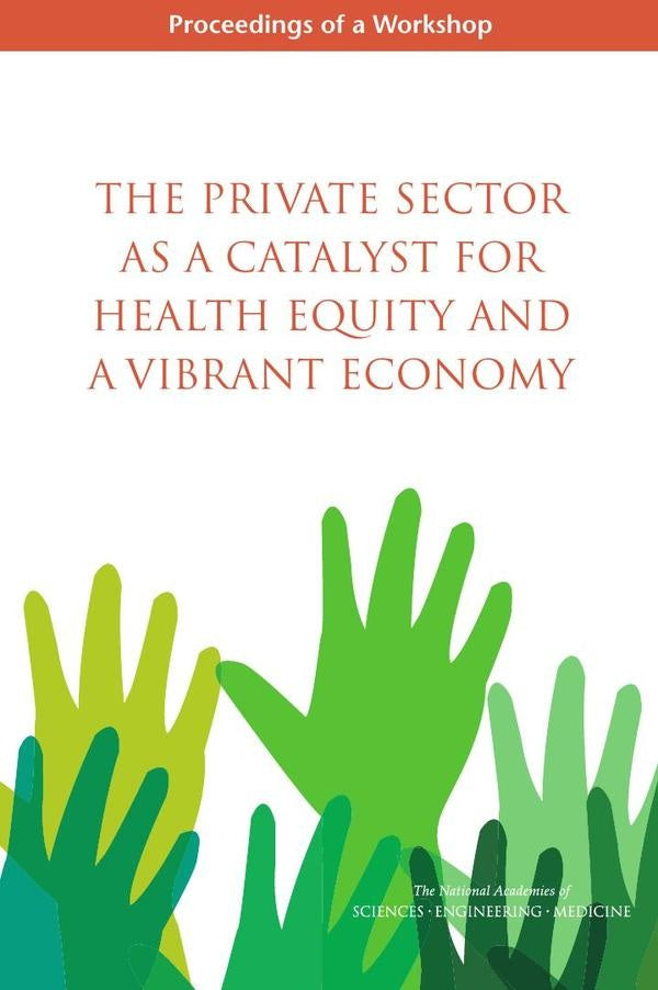 The Private Sector as a Catalyst for Health Equity and a Vibrant Economy | AA. VV.