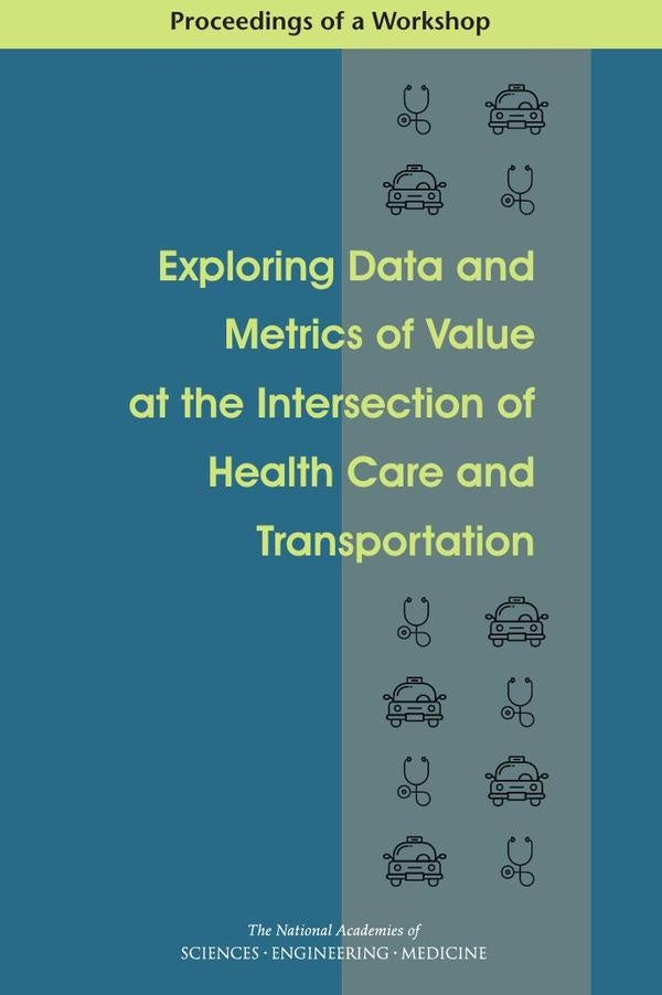 Exploring Data and Metrics of Value at the Intersection of Health Care and Transportation | AA. VV.