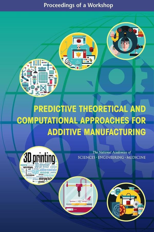Predictive Theoretical and Computational Approaches for Additive Manufacturing | AA. VV.