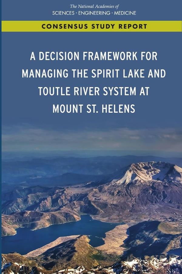 A Decision Framework for Managing the Spirit Lake and Toutle River System at Mount St. Helens | AA. VV.