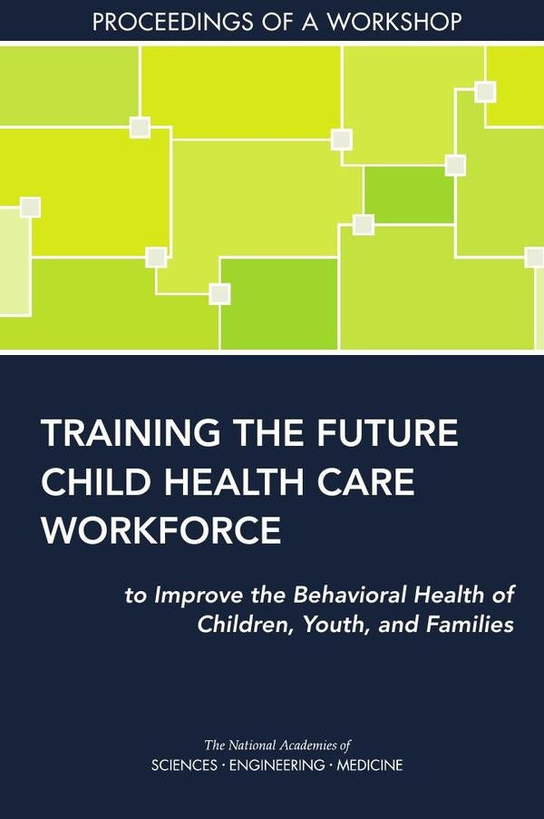 Training the Future Child Health Care Workforce to Improve the Behavioral Health of Children, Youth, | AA. VV.