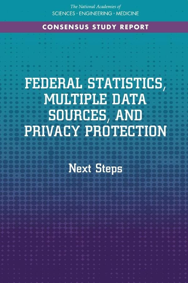 Federal Statistics, Multiple Data Sources, and Privacy Protection | AA. VV.