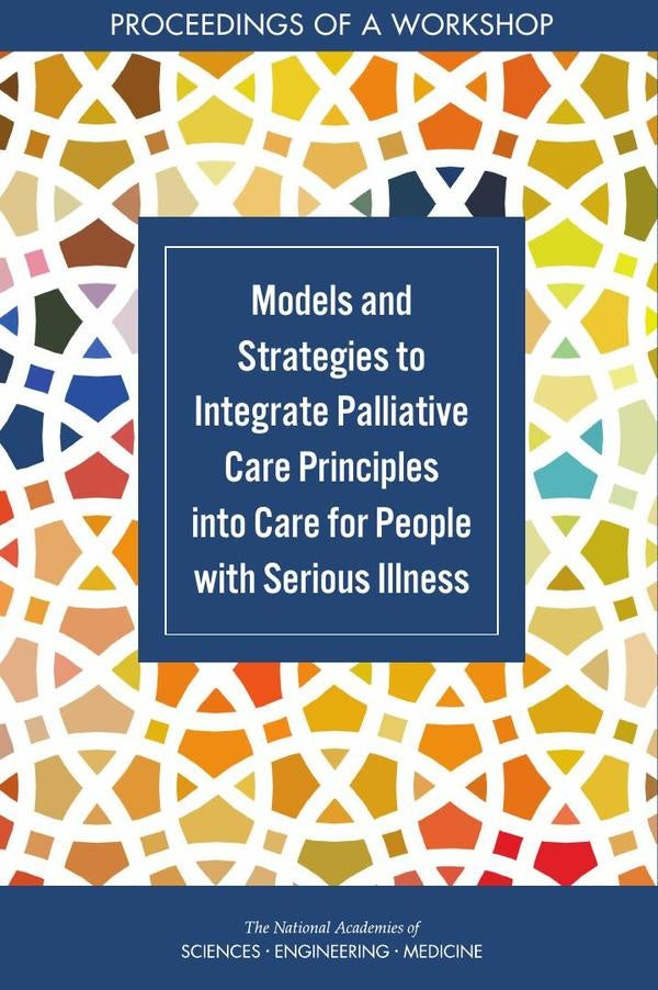 Models and Strategies to Integrate Palliative Care Principles into Care for People with Serious Illn | AA. VV.