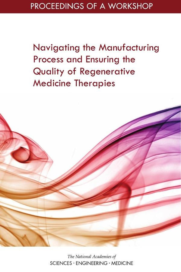 Navigating the Manufacturing Process and Ensuring the Quality of Regenerative Medicine Therapies | AA. VV.