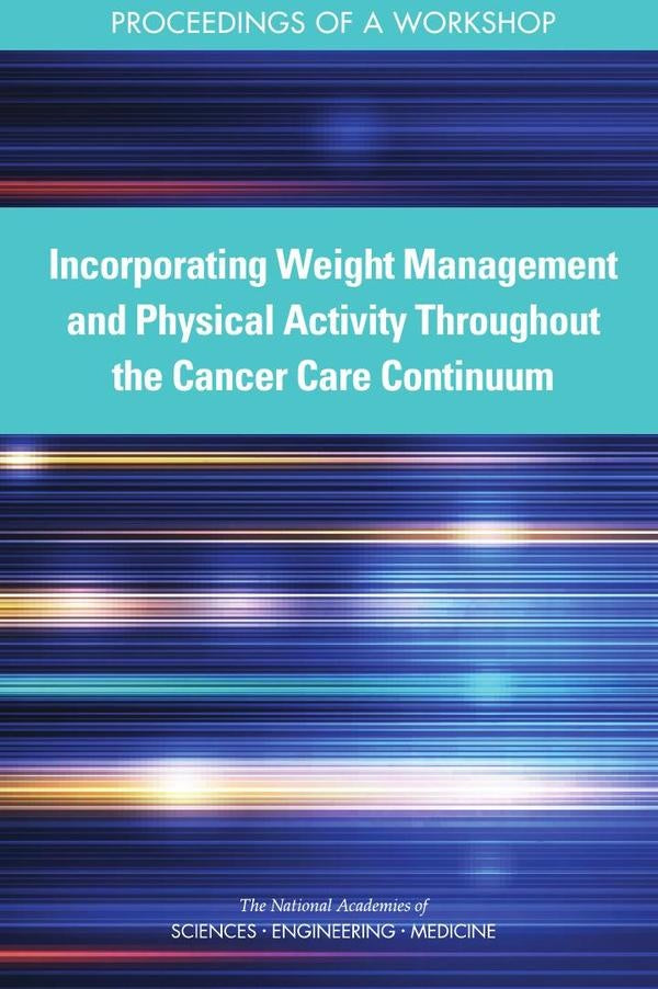 Incorporating Weight Management and Physical Activity Throughout the Cancer Care Continuum | AA. VV.