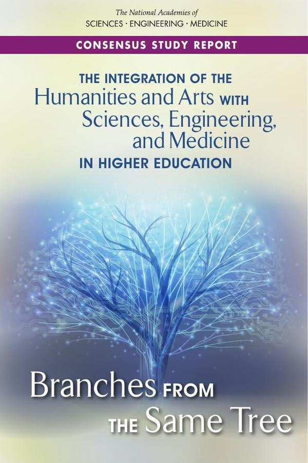 The Integration of the Humanities and Arts with Sciences, Engineering, and Medicine in Higher Educat | AA. VV.