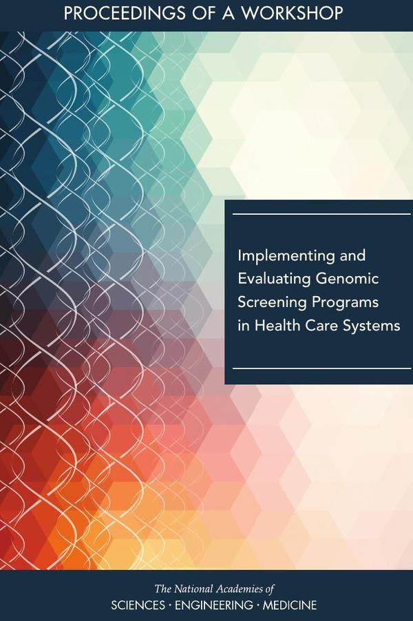 Implementing and Evaluating Genomic Screening Programs in Health Care Systems | AA. VV.