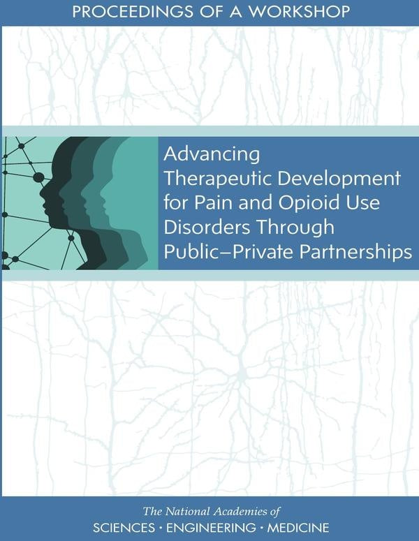 Advancing Therapeutic Development for Pain and Opioid Use Disorders Through Public-Private Partnersh | AA. VV.