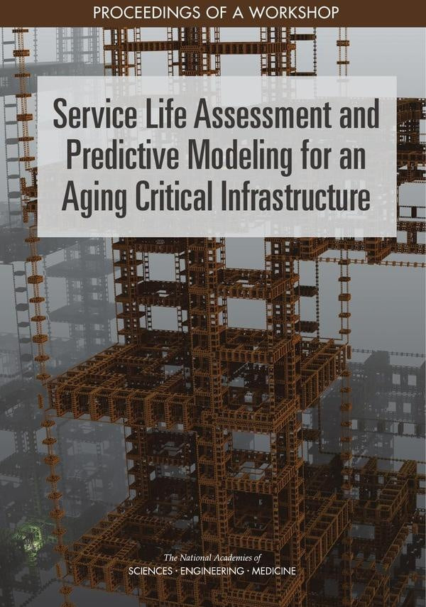 Service Life Assessment and Predictive Modeling for an Aging Critical Infrastructure | AA. VV.