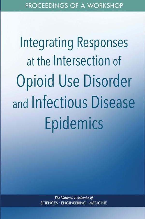 Integrating Responses at the Intersection of Opioid Use Disorder and Infectious Disease Epidemics | AA. VV.