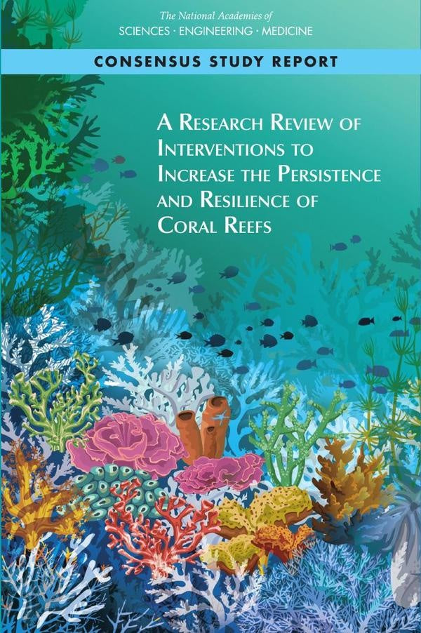 A Research Review of Interventions to Increase the Persistence and Resilience of Coral Reefs | AA. VV.