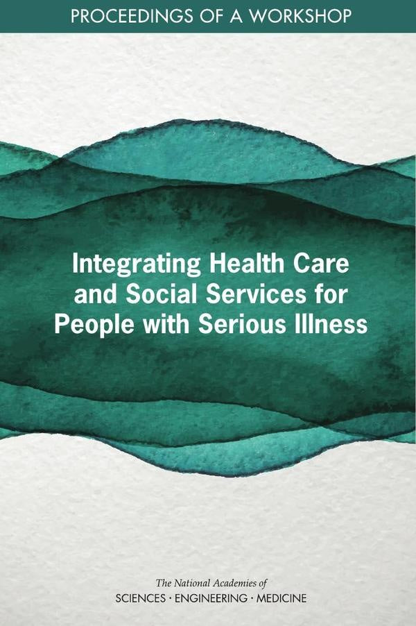 Integrating Health Care and Social Services for People with Serious Illness | AA. VV.