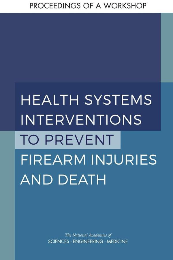 Health Systems Interventions to Prevent Firearm Injuries and Death | AA. VV.