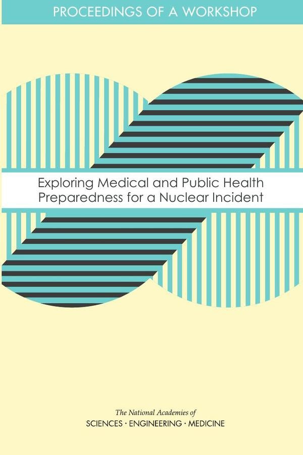 Exploring Medical and Public Health Preparedness for a Nuclear Incident | AA. VV.
