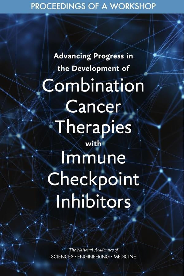 Advancing Progress in the Development of Combination Cancer Therapies with Immune Checkpoint Inhibit | AA. VV.