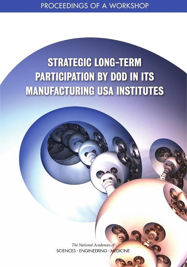 Strategic Long-Term Participation by DoD in Its Manufacturing USA Institutes | AA. VV.