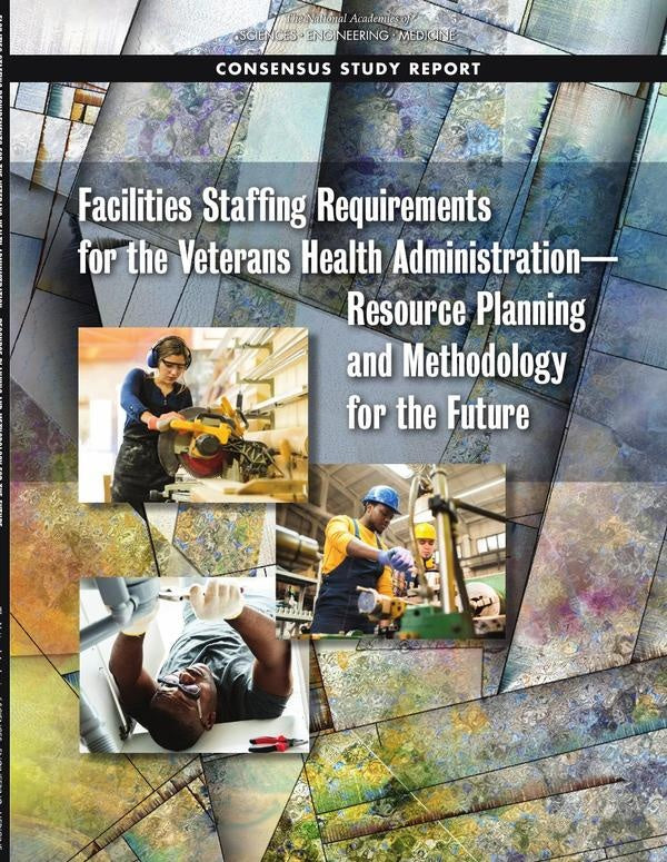 Facilities Staffing Requirements for the Veterans Health AdministrationResource Planning and Methodo | AA. VV.