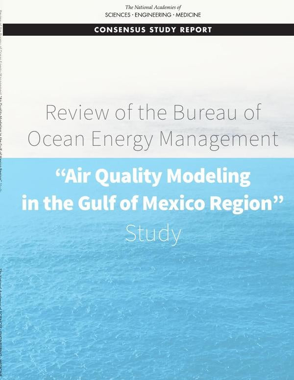 Review of the Bureau of Ocean Energy Management "Air Quality Modeling in the Gulf of Mexico Region"  | AA. VV.