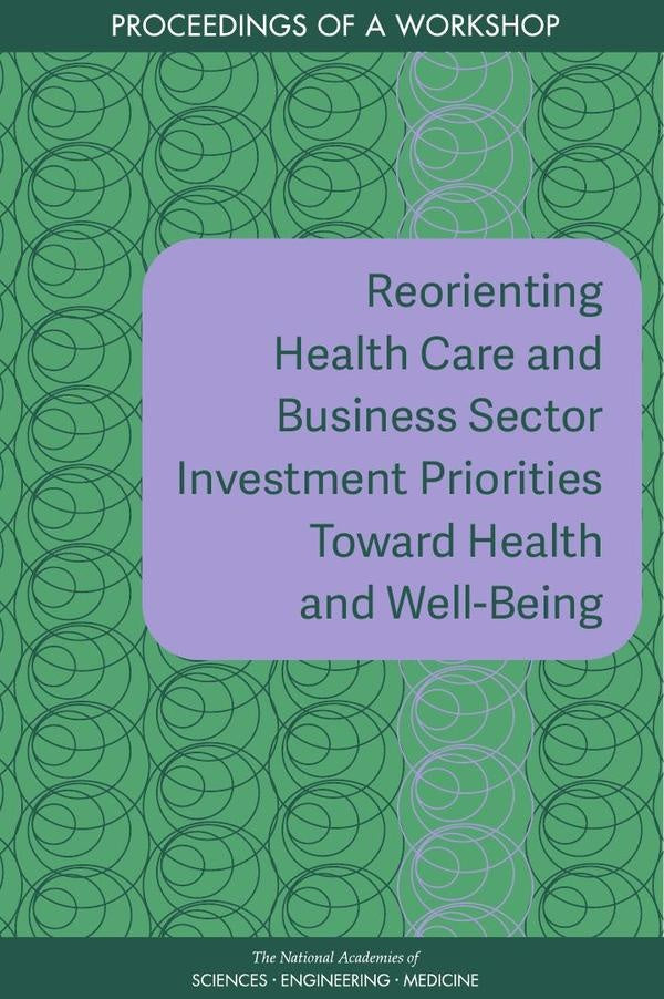Reorienting Health Care and Business Sector Investment Priorities Toward Health and Well-Being | AA. VV.