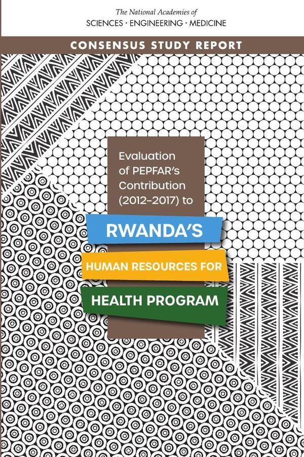 Evaluation of PEPFAR's Contribution (2012-2017) to Rwanda's Human Resources for Health Program | AA. VV.