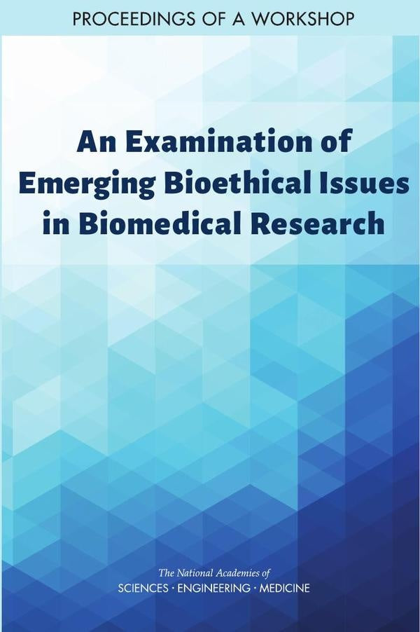 An Examination of Emerging Bioethical Issues in Biomedical Research | AA. VV.