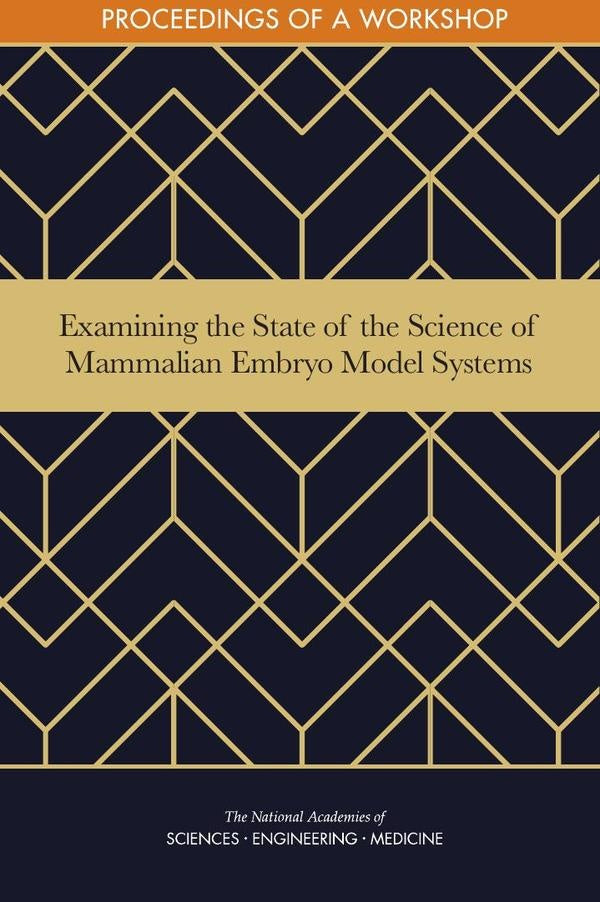 Examining the State of the Science of Mammalian Embryo Model Systems | AA. VV.