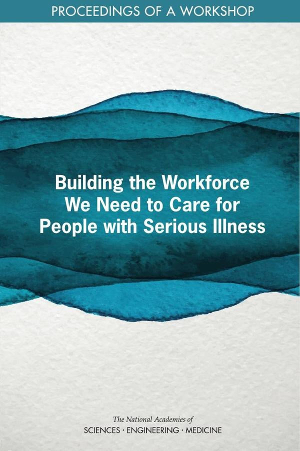 Building the Workforce We Need to Care for People with Serious Illness | AA. VV.