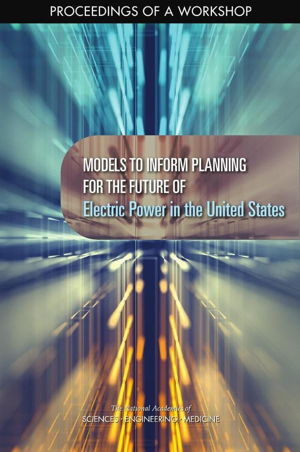 Models to Inform Planning for the Future of Electric Power in the United States | AA. VV.