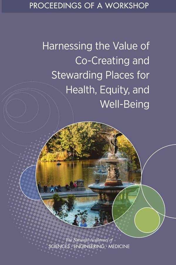 Harnessing the Value of Co-Creating and Stewarding Places for Health, Equity, and Well-Being | AA. VV.