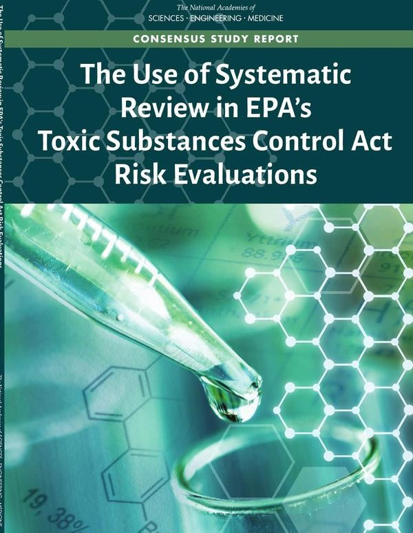 The Use of Systematic Review in EPA's Toxic Substances Control Act Risk Evaluations | AA. VV.