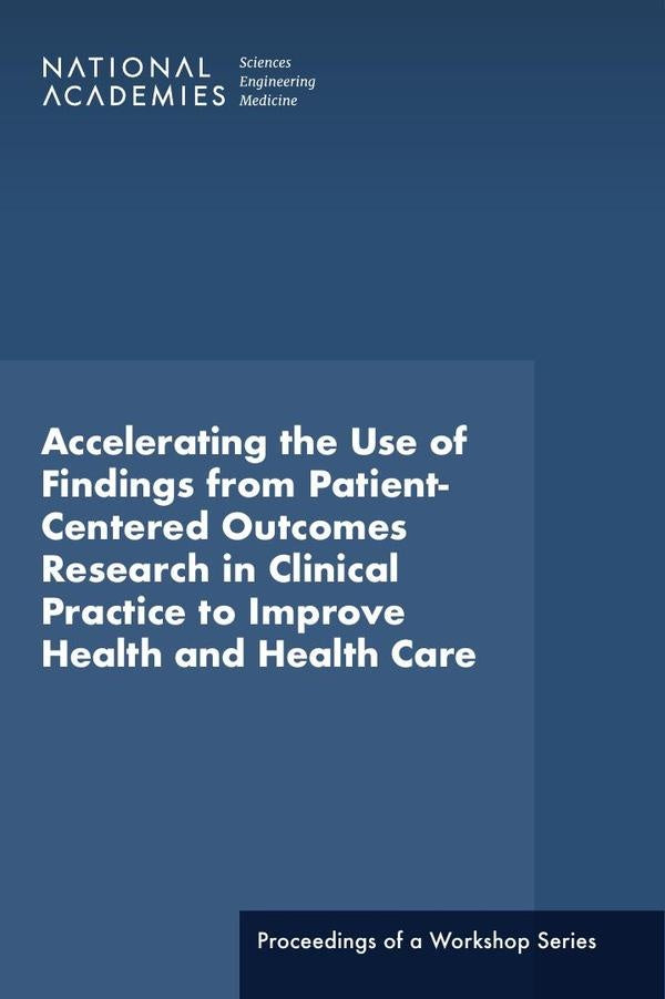 Accelerating the Use of Findings from Patient-Centered Outcomes Research in Clinical Practice to Imp | AA. VV.