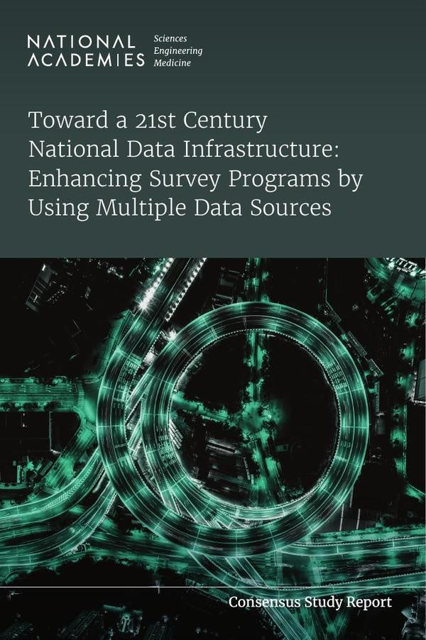 Toward a 21st Century National Data Infrastructure: Enhancing Survey Programs by Using Multiple Data | AA. VV.