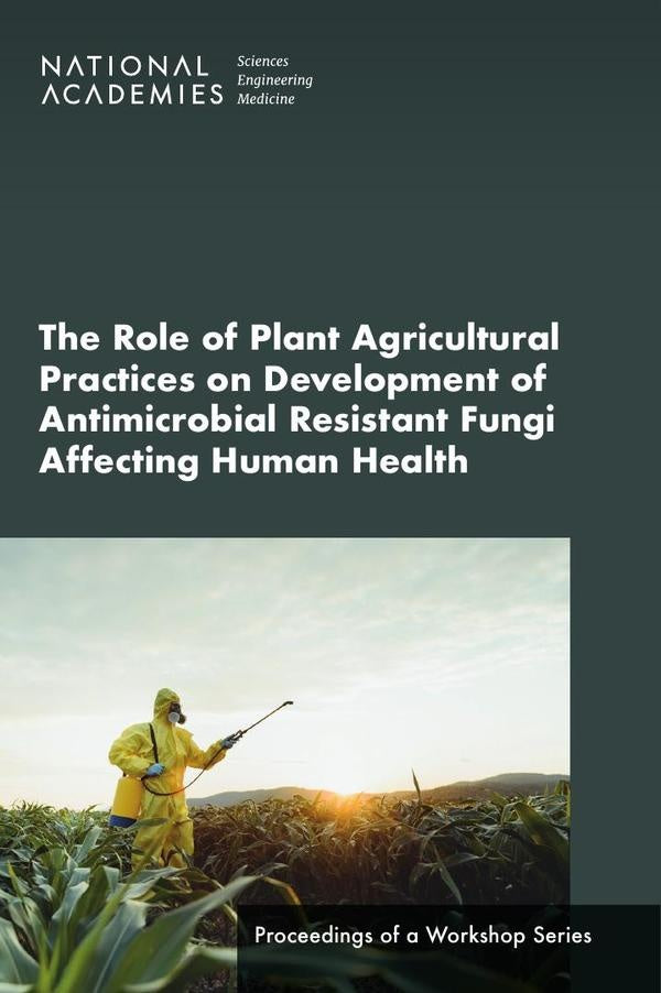 The Role of Plant Agricultural Practices on Development of Antimicrobial Resistant Fungi Affecting H | AA. VV.