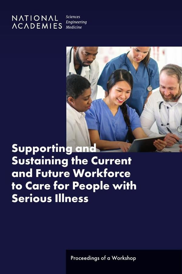 Supporting and Sustaining the Current and Future Workforce to Care for People with Serious Illness | AA. VV.
