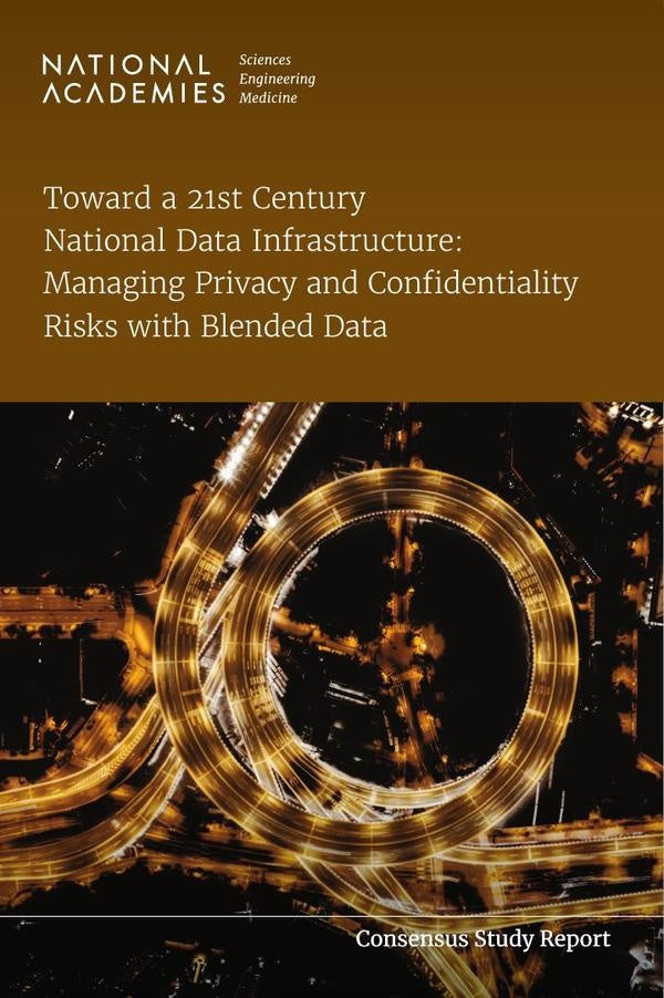 Toward a 21st Century National Data Infrastructure: Managing Privacy and Confidentiality Risks with  | AA. VV.