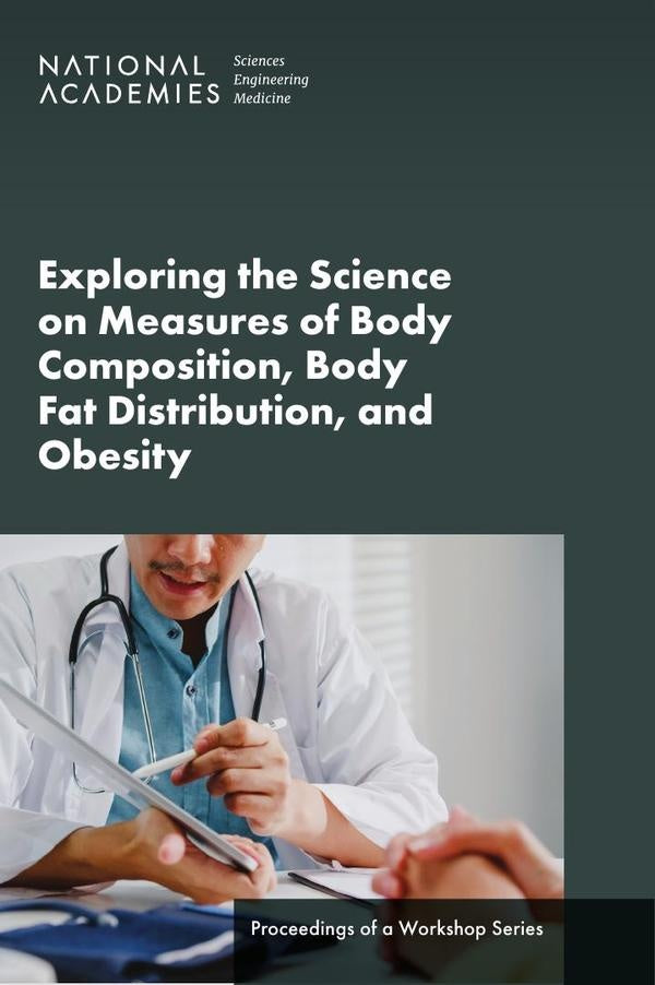 Exploring the Science on Measures of Body Composition, Body Fat Distribution, and Obesity | AA. VV.