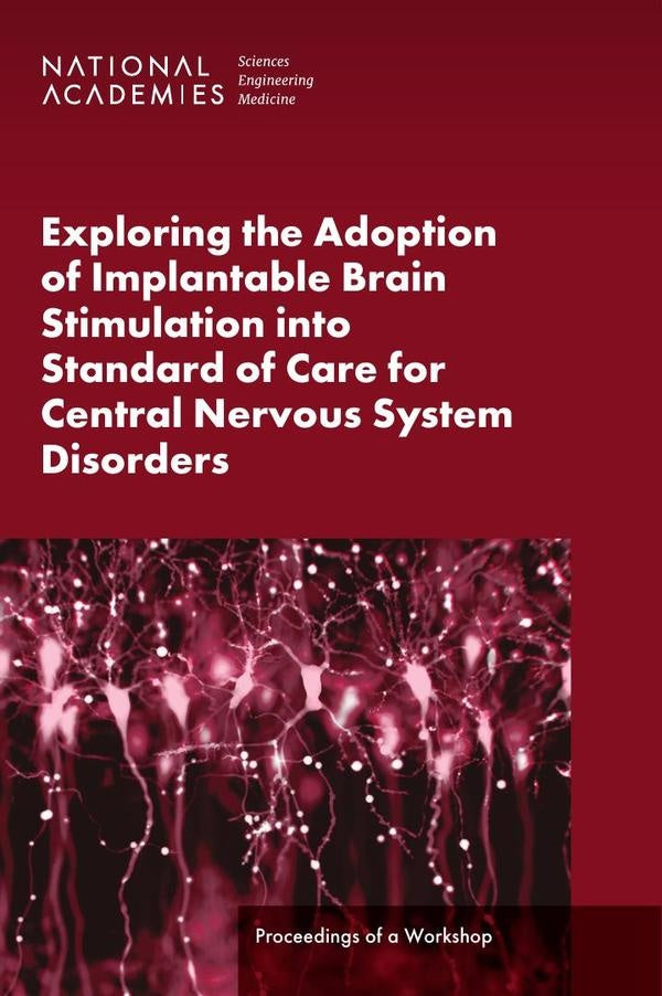 Exploring the Adoption of Implantable Brain Stimulation into Standard of Care for Central Nervous Sy | AA. VV.